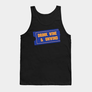 Drink Wine & Unwind Tank Top